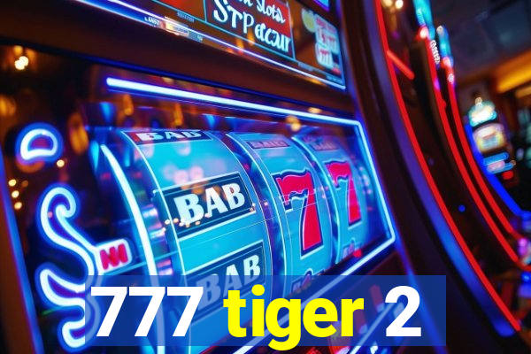 777 tiger 2